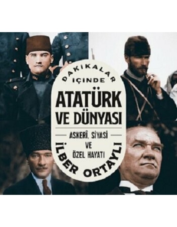 Dakikalar İçinde Atatürk ve Dünyası