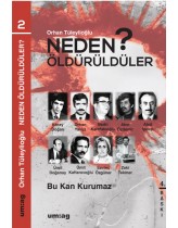 Neden Öldürüldüler? “Bu Kan Kurumaz...