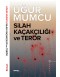 Silah Kaçakçılığı Ve Terör