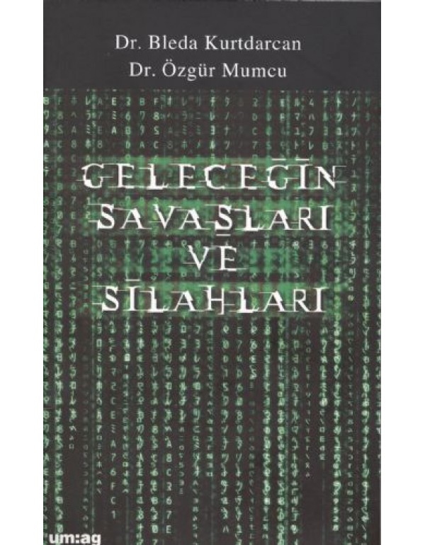 Geleceğin Savaşları ve Silahları