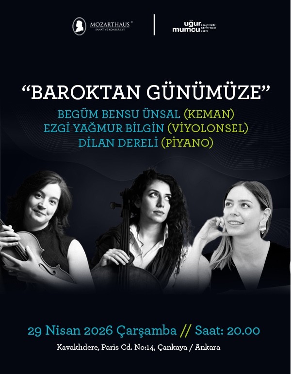 29 Nisan - “Baroktan Günümüze” Begüm Bensu Ünsal, Ezgi Yağmur Bilgin, Dilan Dereli