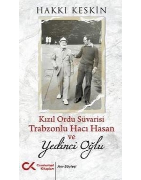 Kızıl Ordu Süvarisi Trabzonlu Hacı Hasan ve Yedinci Oğlu