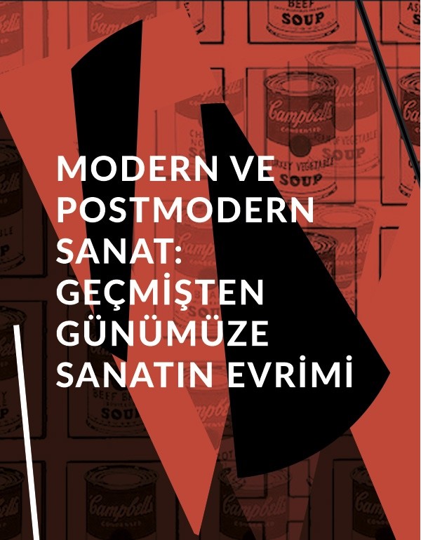 Modern ve Postmodern Sanat: Geçmişten Günümüze Sanatın Evrimi