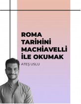 Roma Tarihini Machiavelli ile Okuma...