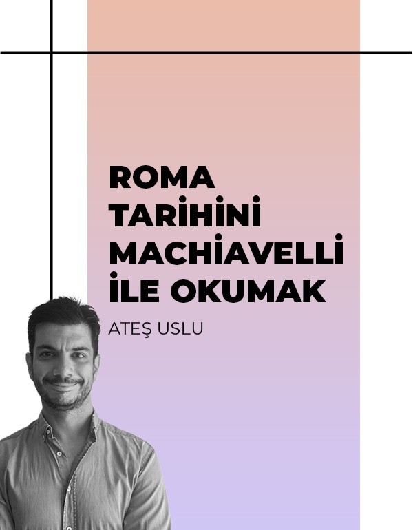 Roma Tarihini Machiavelli ile Okumak