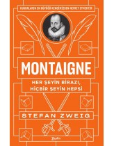 Montaigne: Her Şeyin Birazı, Hiçbir Şeyin Heps...